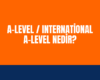 A Level / International A-Level Nedir?