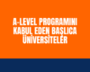 A-Level Programını Kabul Eden Başlıca Üniversiteler